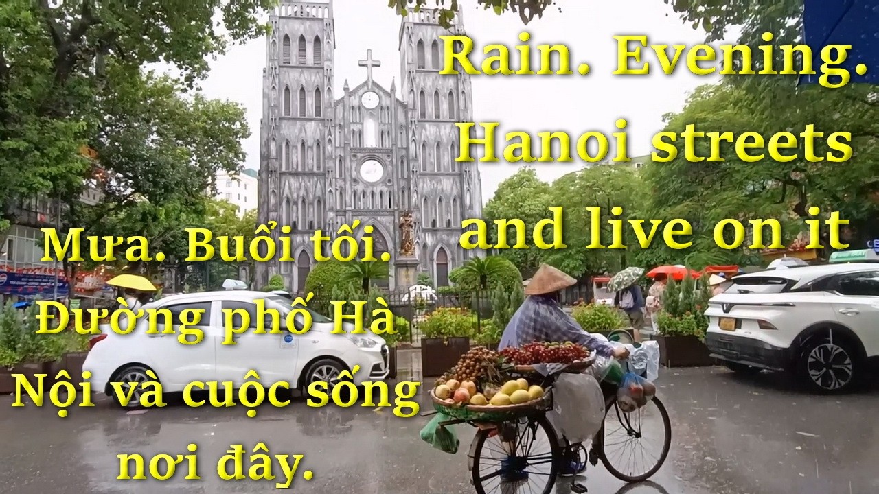 Rain. Evening. Hanoi streets and live on it / Mưa. Buổi tối. Đường phố Hà Nội và cuộc sống nơi đây