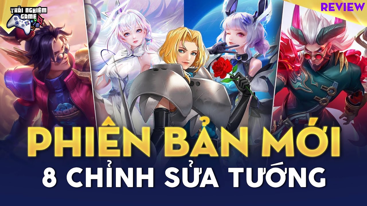 Liên Quân 8 Chỉnh Sửa Tướng, Review Thực Tế Không Chém Gió, Cập Nhật Bổ Sung 2 Phiên Bản Lễ Hội 5v5