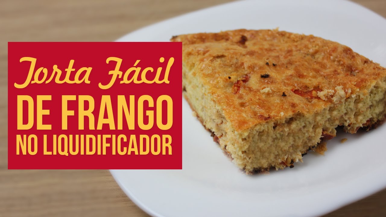 Torta de Frango SEM FARINHA de Liquidificador | Fácil e Rápida!