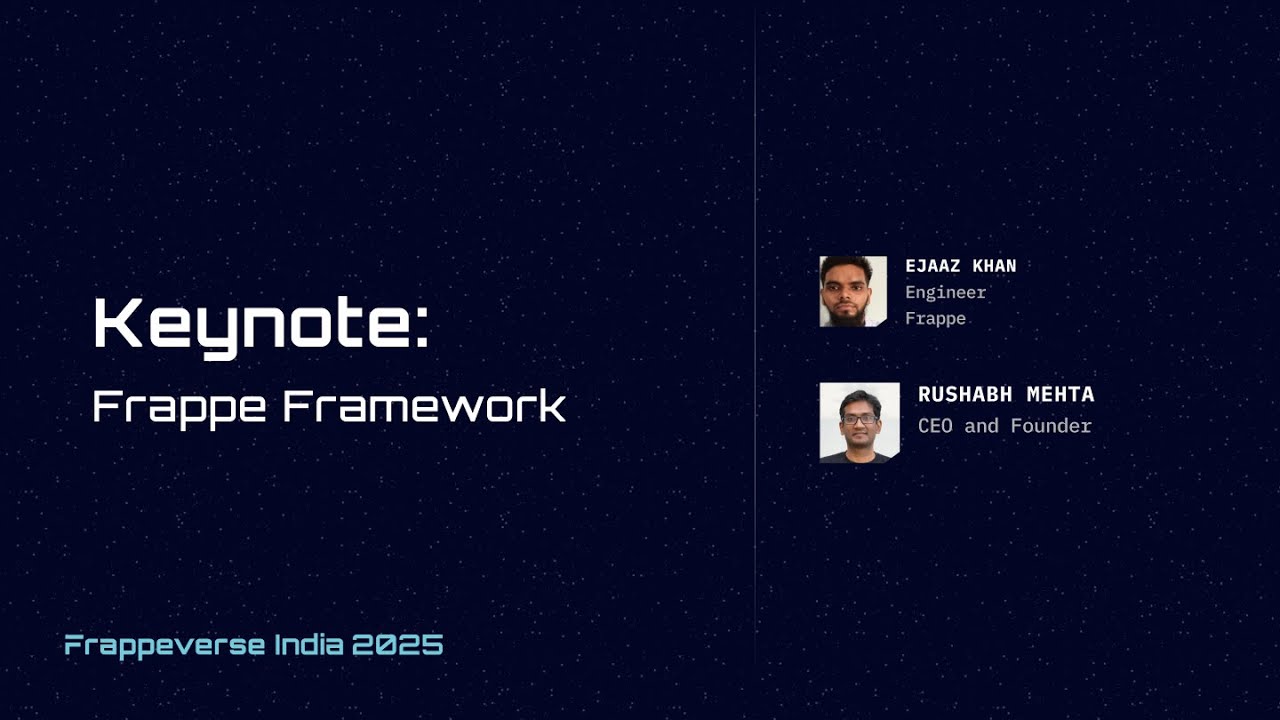 Keynote: Frappe Framework | Rushabh Mehta & Ejaaz Khan | Frappeverse India 2025