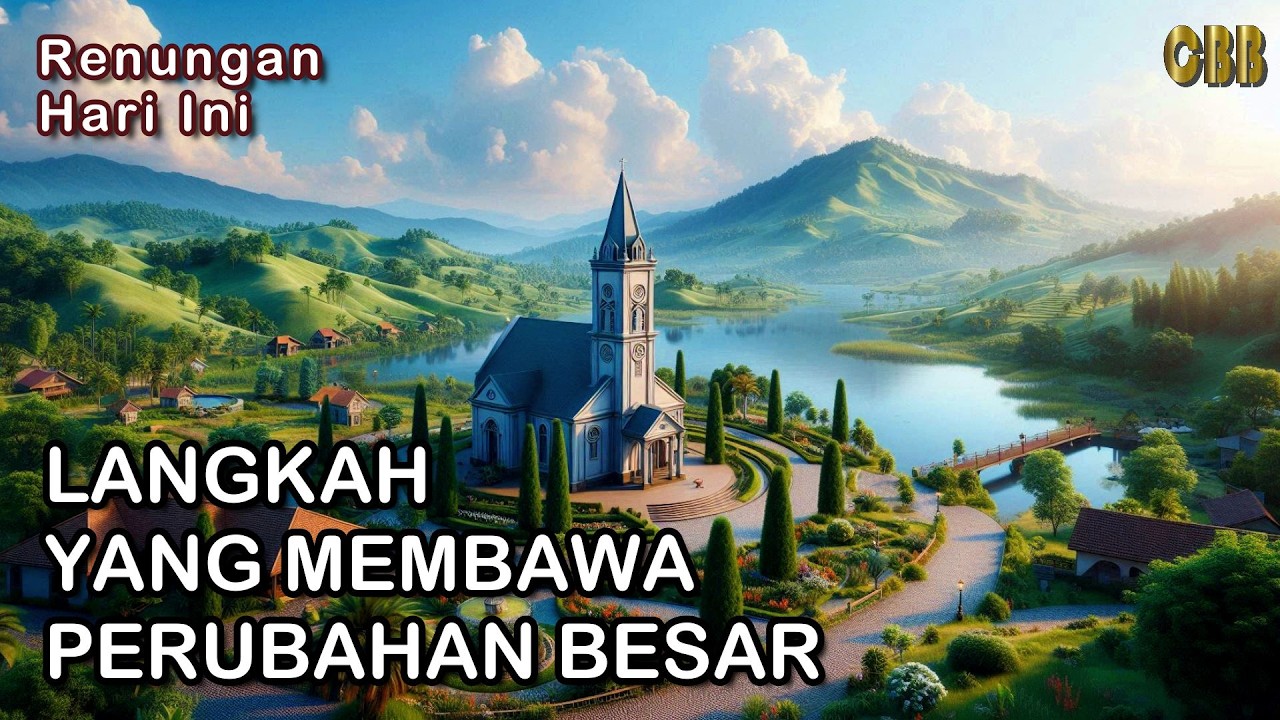 LANGKAH Yang MEMBAWA PERUBAHAN BESAR - Saat Teduh Renungan Harian 14/03/26, Kornelius Nugroho, CBB