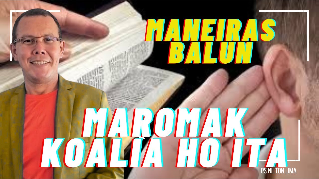 MANEIRAS BALUN NEB,E NAI MAROMAK KOALIA HO ITA