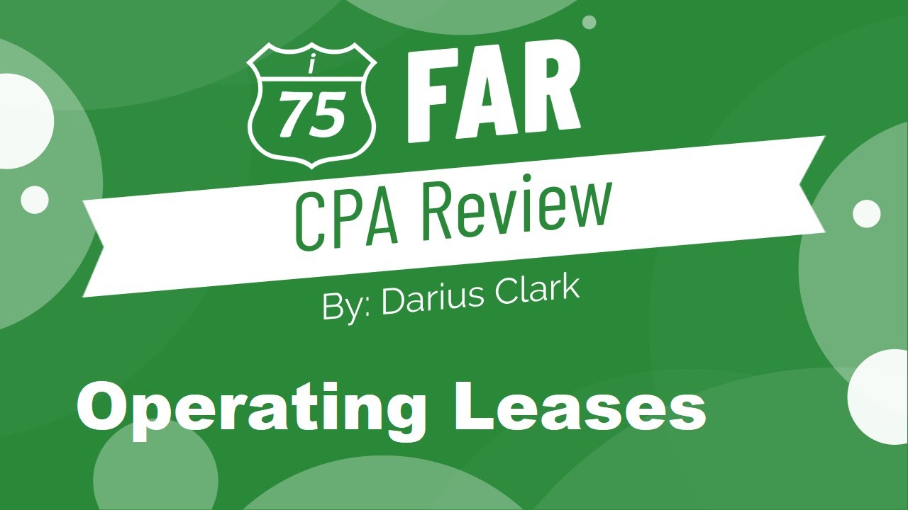 CPA FAR Exam-Operating Leases-Darius Clark