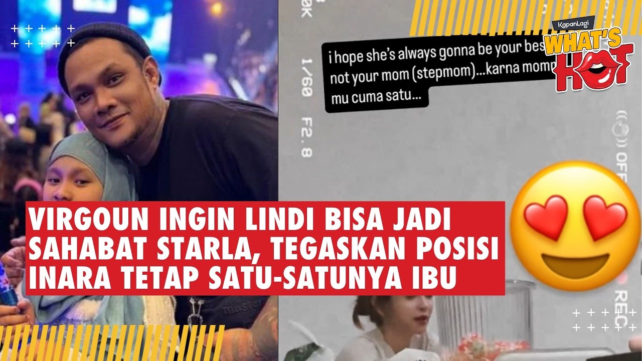Virgoun Ingin Lindi Bisa Jadi Sahabat Starla, Tegaskan Posisi Inara Tetap Satu-Satunya Ibu
