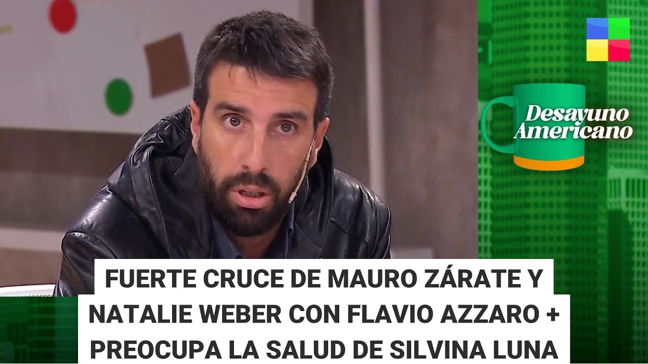 Mauro Zárate furioso con Azzaro + Salud Silvina Luna #DesayunoAmericano|Programa completo(28/6/23)