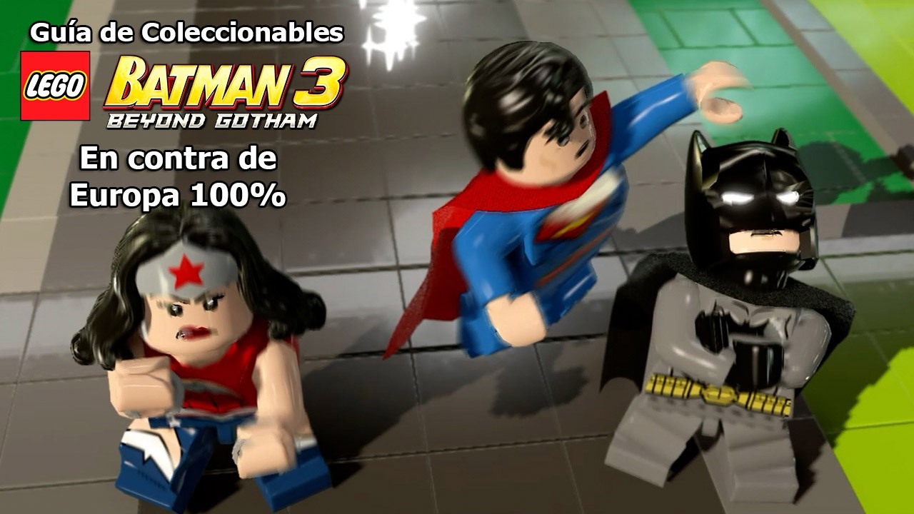LEGO Batman 3: Beyond Gotham | Episodio 7 | En contra de Europa 100%