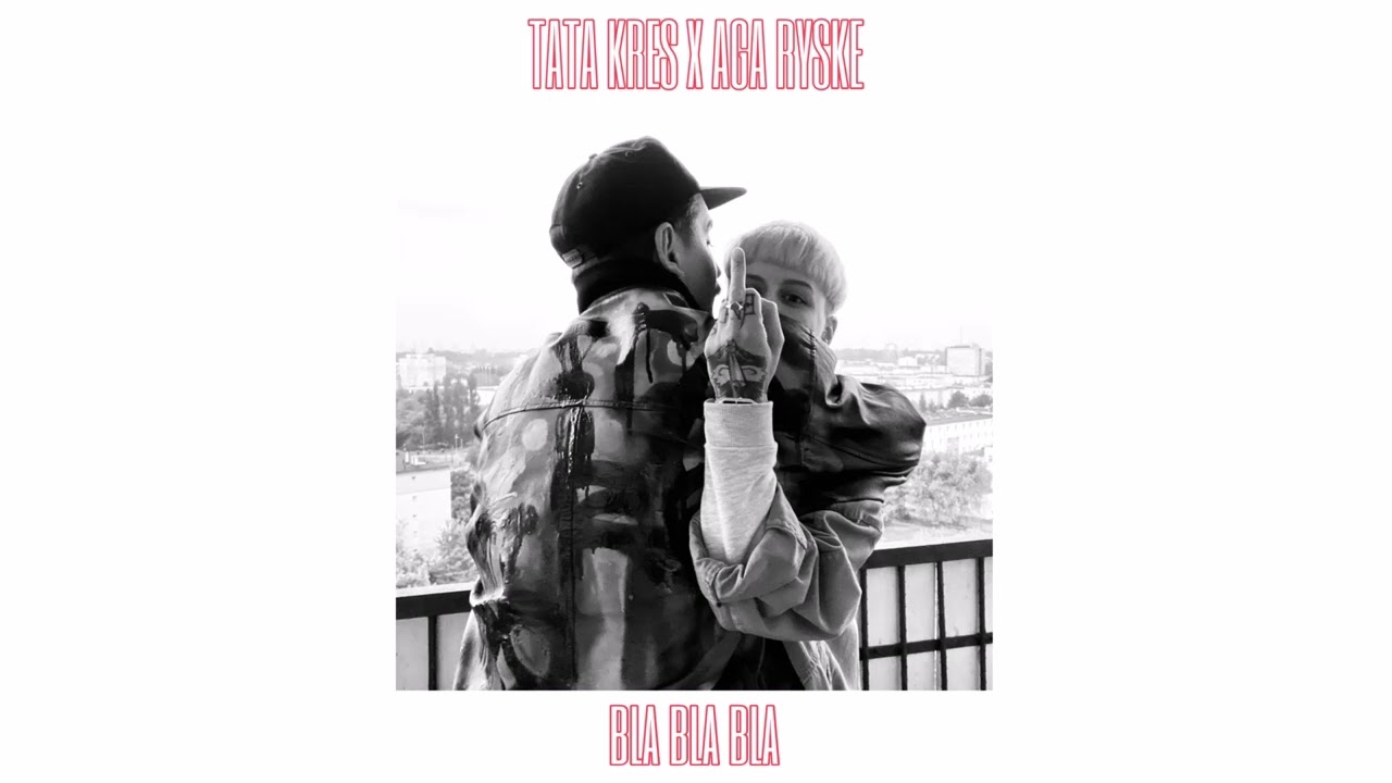 Tata Kres - BLA BLA BLA ft. Aga Ryske