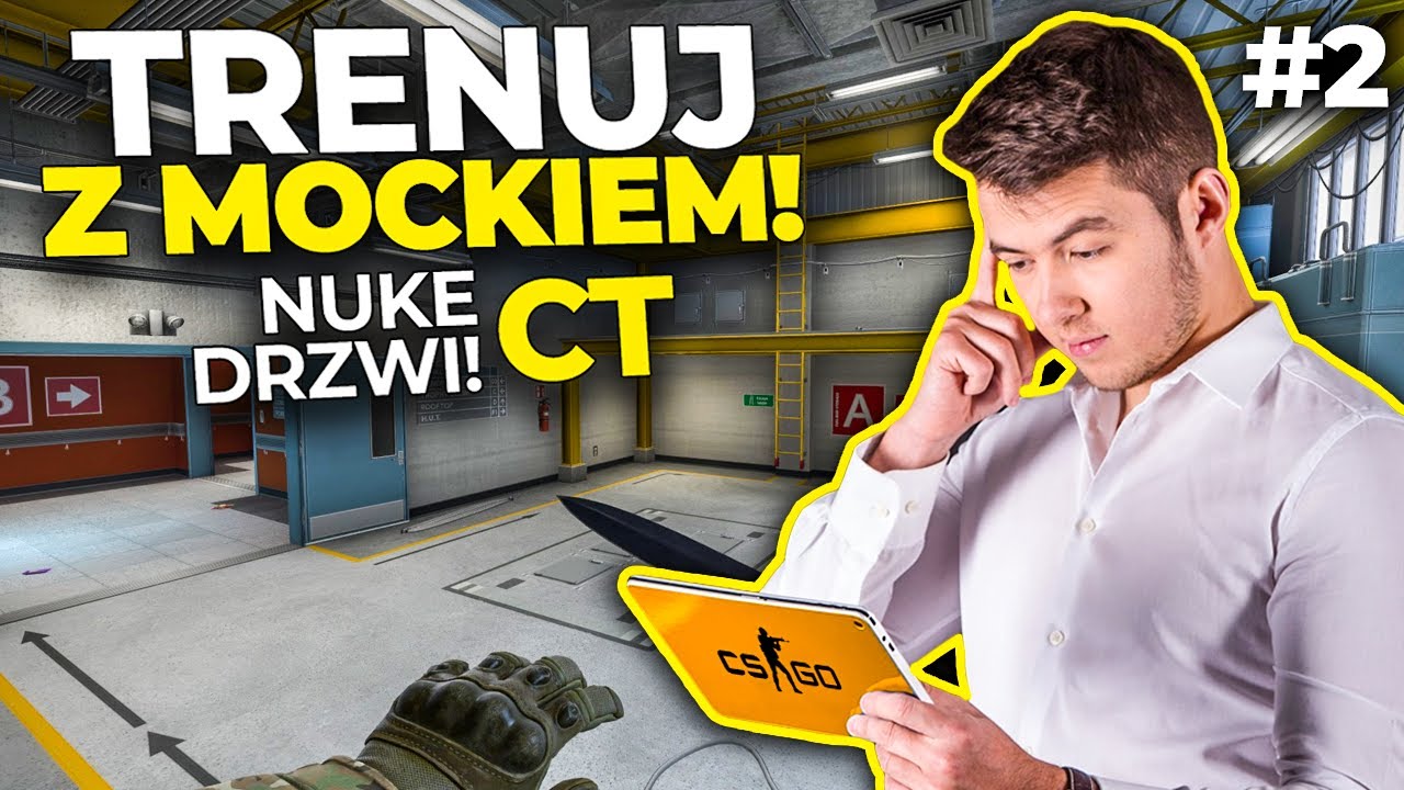 TRENUJ CS:GO Z MOCKIEM #2 - PORADNIK NUKE CT DRZWI