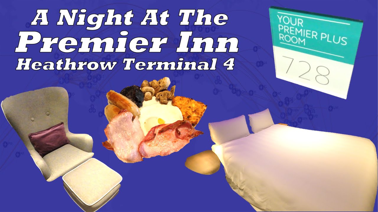Ночь в отеле Premier Inn в Терминале 4 аэропорта Хитроу