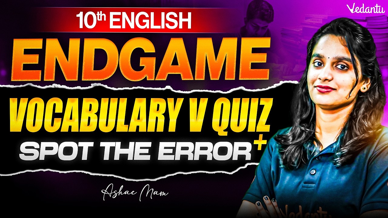 10th English | ENDGAME | Vocabulary V Quiz + Spot the Error | Asha Ma'am