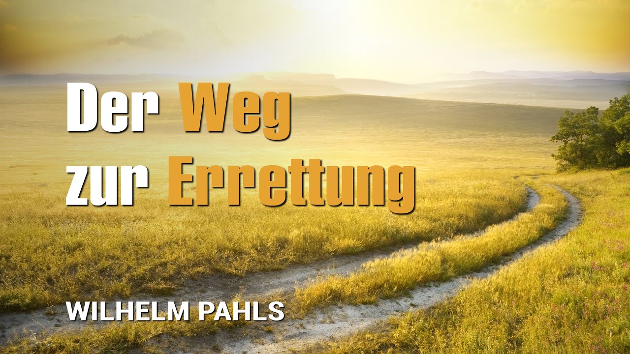 Der Weg zur Errettung – Wilhelm Pahls