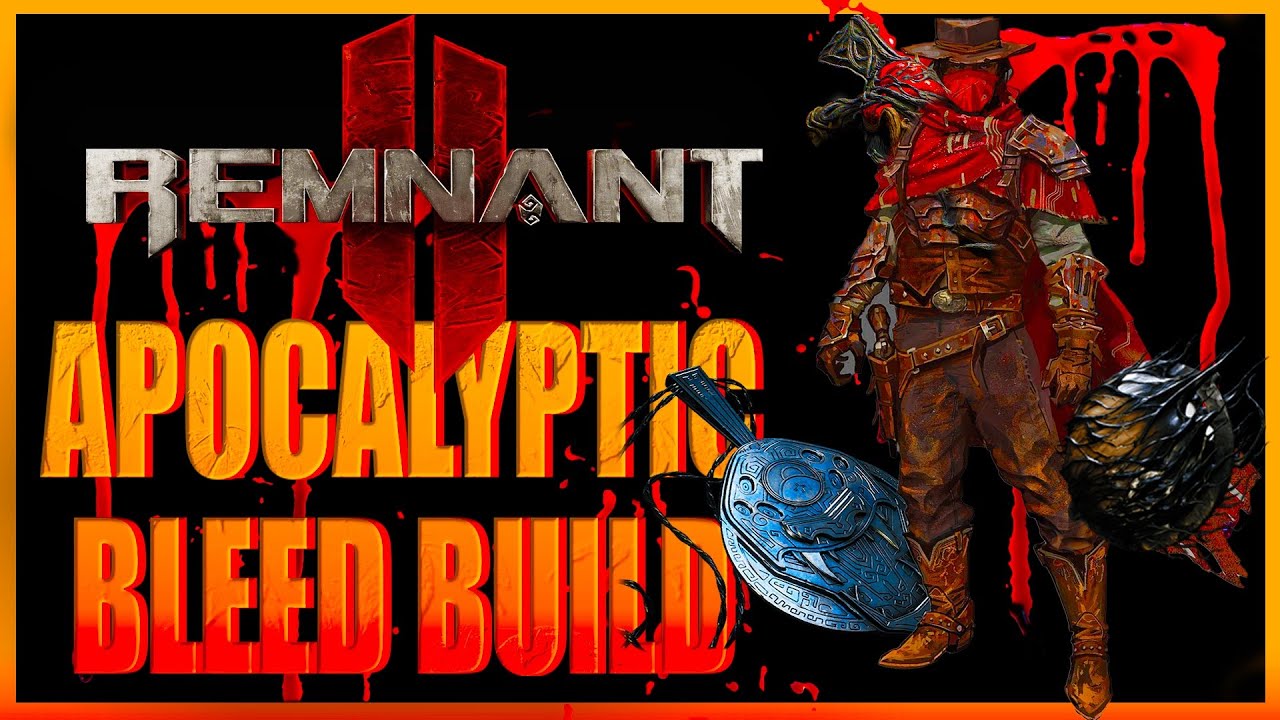 Remnant 2 AOE Bleed Build - OUTLAST the rest BURN EVERYTHING ELSE!