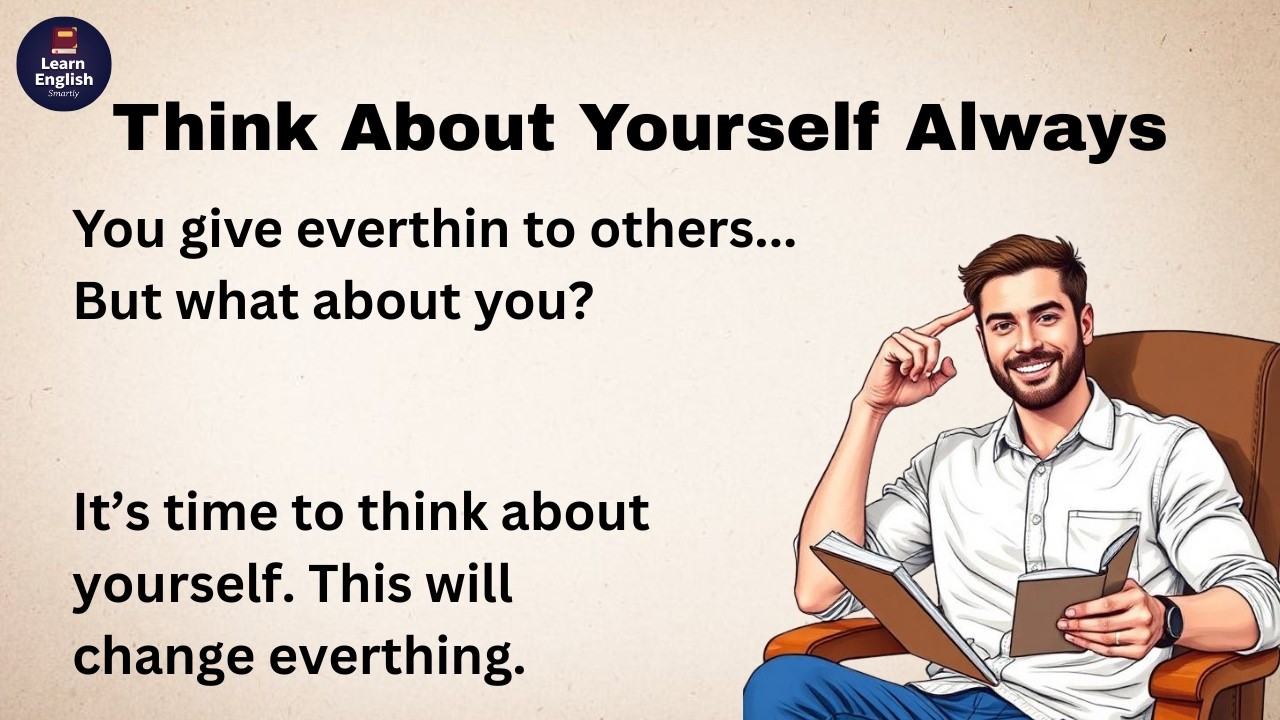 Think About Yourself Always || Graded Reader || English Speaking Practice || Fluency In English