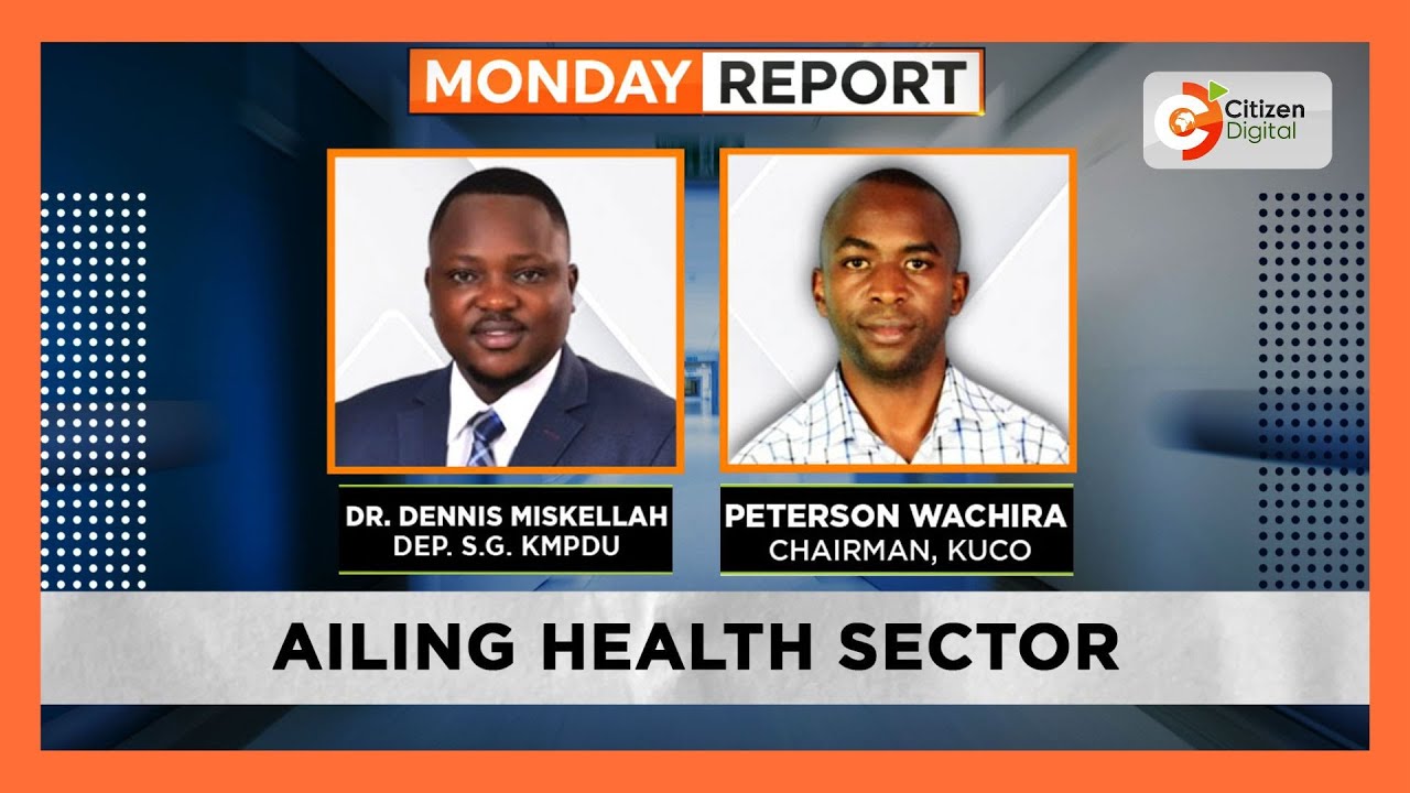 [MONDAY REPORT] KMPDU strike on row over promotions, posting of interns