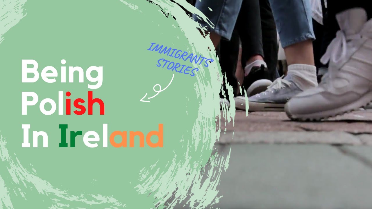 POLISH MIGRANT'S EXPERIENCE LIVING IN IRELAND