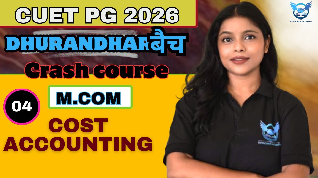 CUET PG 2026 M.COM CRASH COURSE | COST ACCOUNTING Lec.-04 | ARCHANA MA'AM 