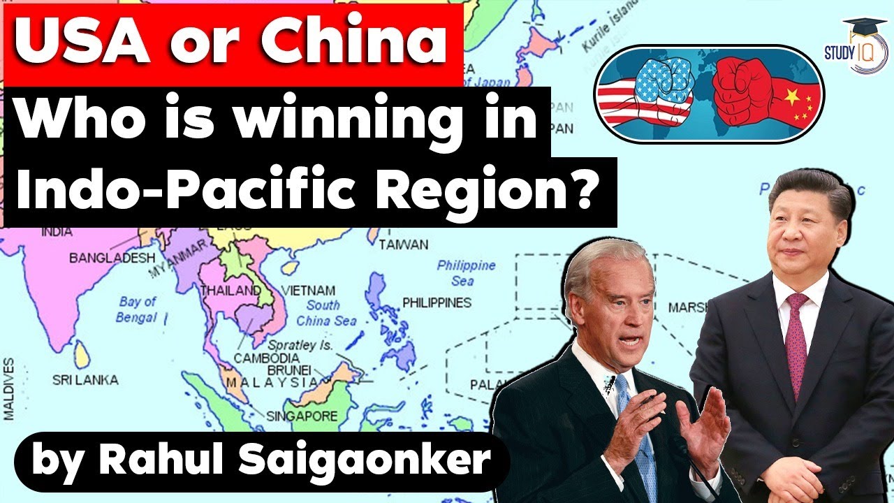 USA or China - Who is winning in Indo Pacific Region? Comparing American and Chinese approaches UPSC