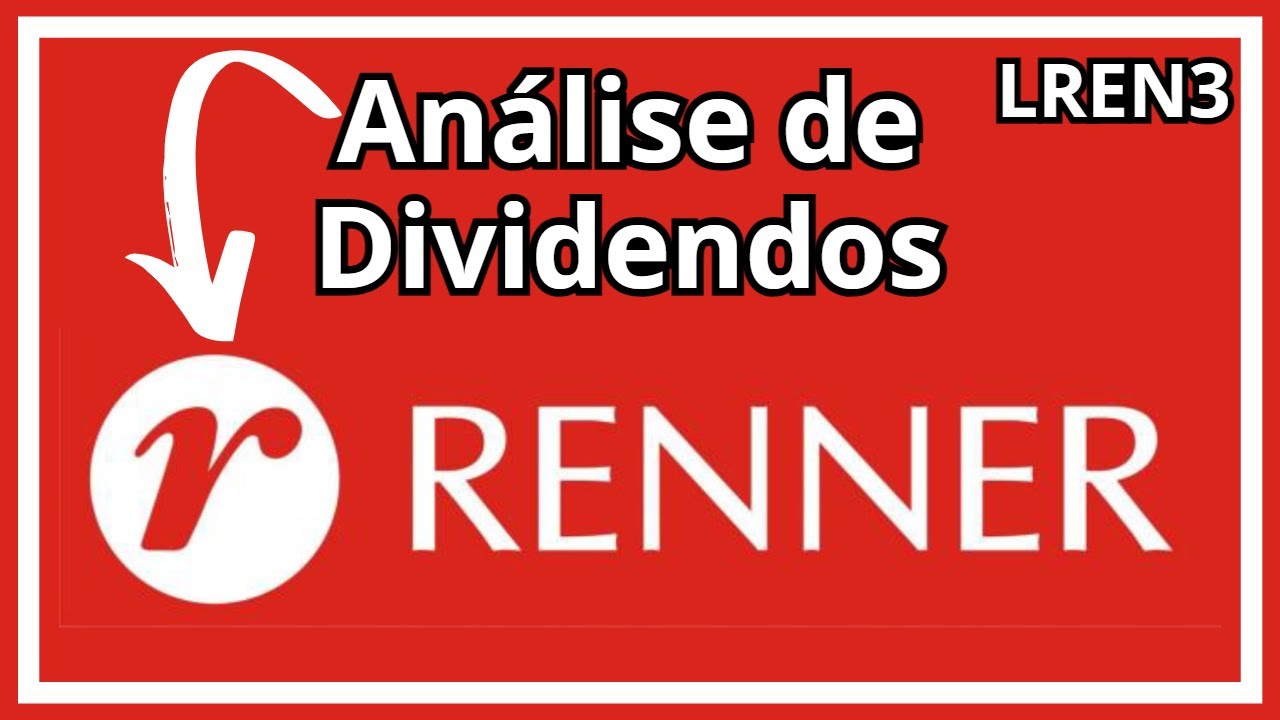 $ Lojas Renner  - An&aacute;lise de dividendos - LREN3