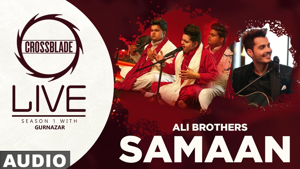 Samaan (Full Audio) | Ali Brothers | Crossblade Live | Gurnazar | Latest Punjabi Song 2020