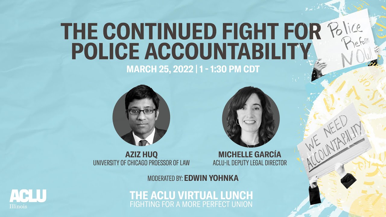 The Continued Fight for Police Accountability: 2022 ACLU Virtual Lunch