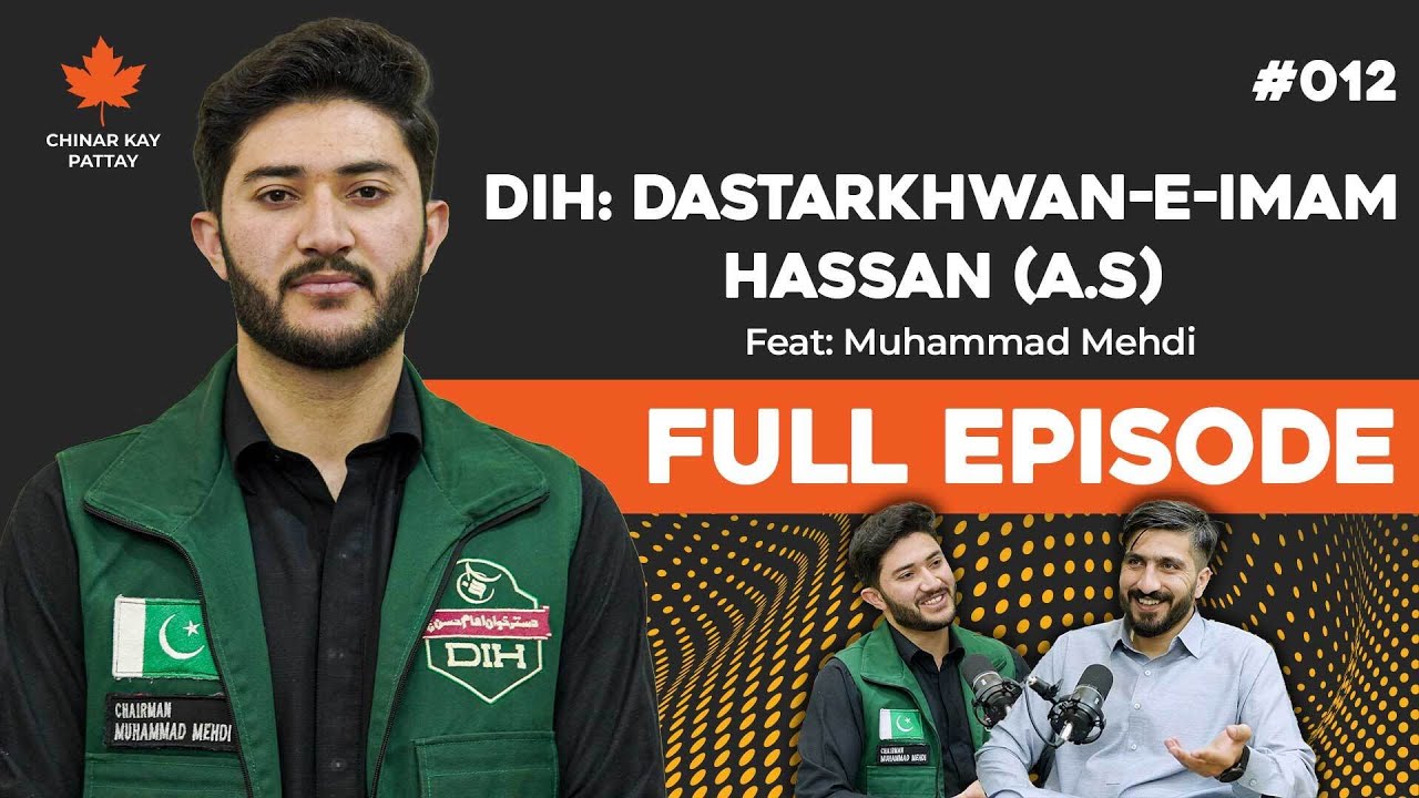 Muhammad Mehdi's Journey with Dastarkhwan E Imam Hassan| Parachinar | Chinar Kay Pattay Podcast #012