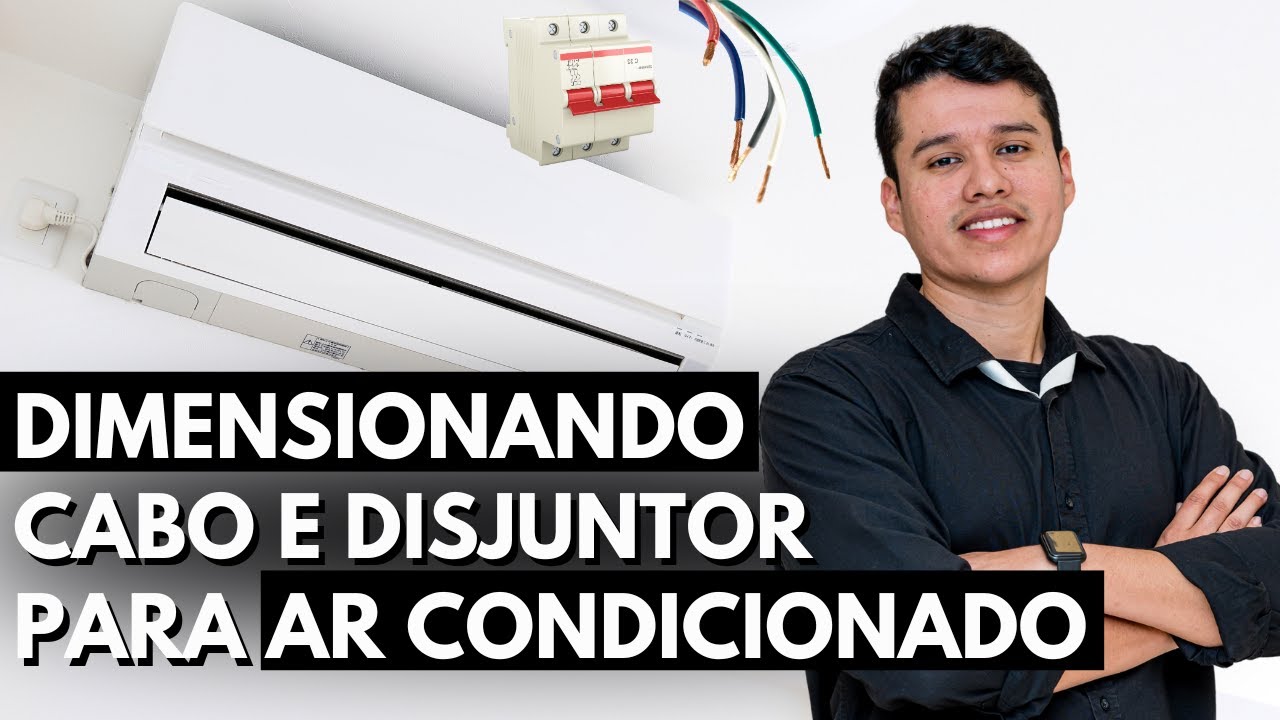 O PASSO A PASSO PARA DIMENSIONAR CABOS E DISJUNTORES PARA AR CONDICIONADO