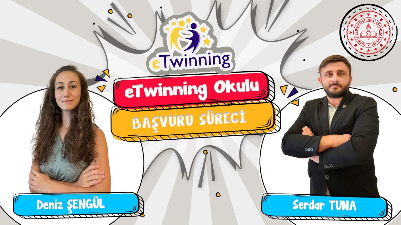eTwinning Okulu Başvuru Süreci 2026-2027, Deniz ŞENGÜL, Serdar TUNA