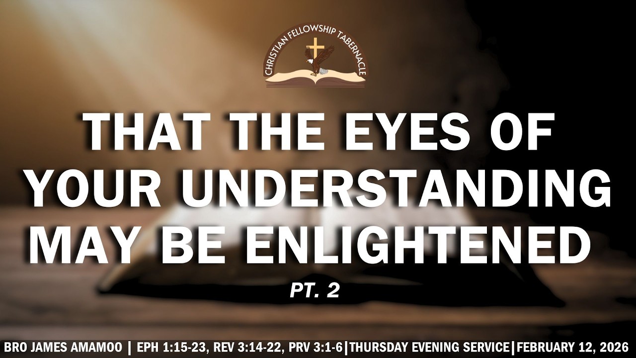 Bro James Amamoo -  That The  Eyes of Your Understanding May Be Enlightened ( Evening: 26-0213) PT 2