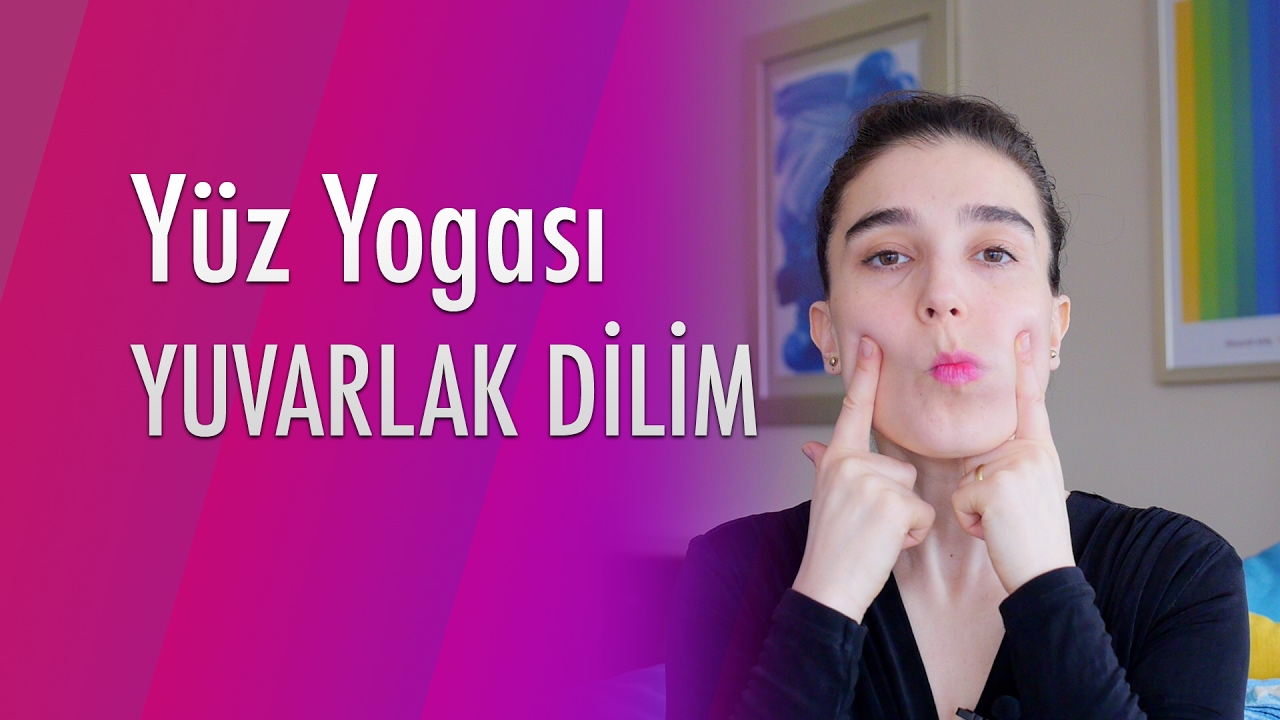 Yüz Yogası: Yuvarlak Dilim