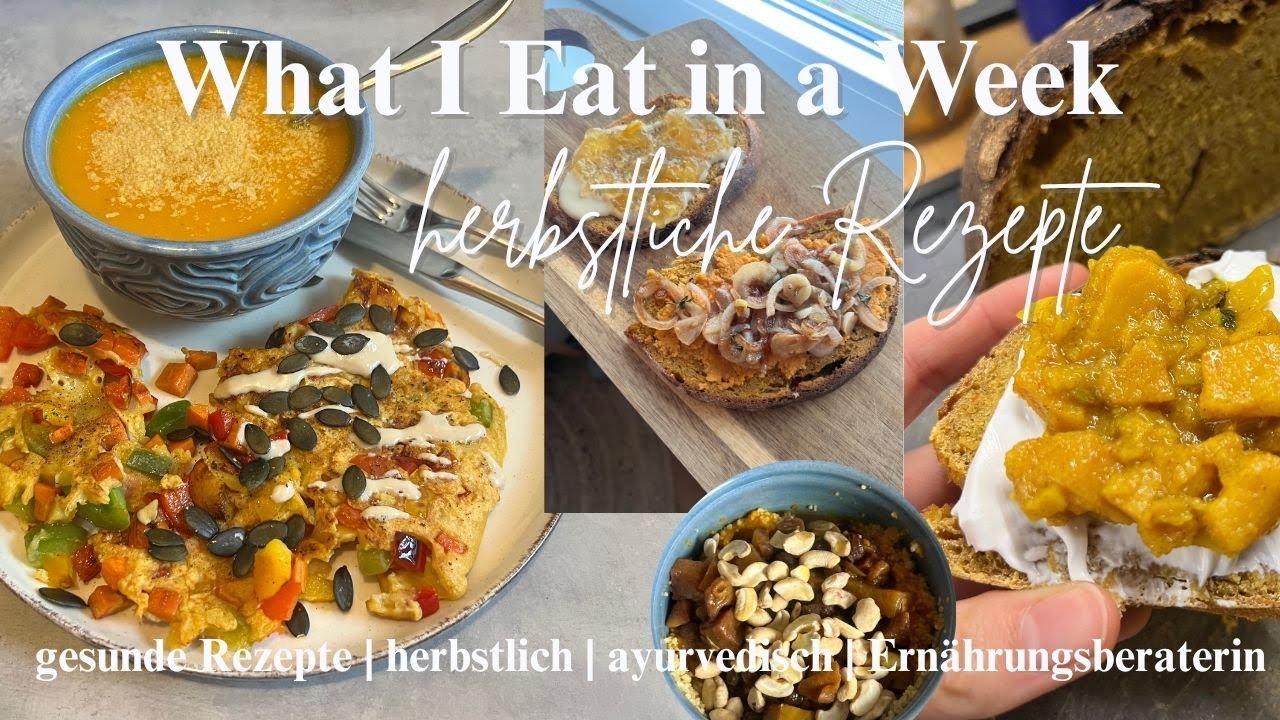 Food Vlog | Was ich in einer Woche esse als ayurvedische Ernährungsberaterin | herbstlich und vegan