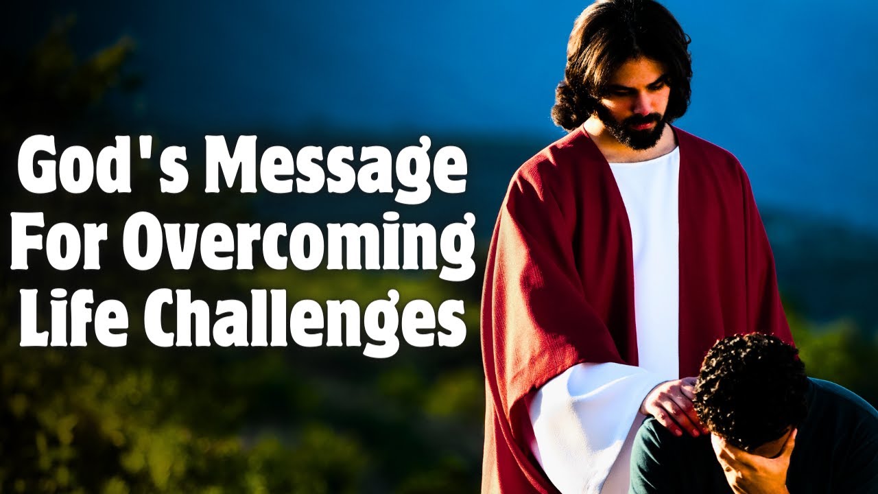 God's Message for Overcoming Life's Challenges | God Message Today | Gods Message Now | God Message