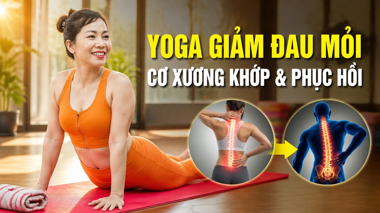 Yoga Giảm Đau Mỏi Cơ Xương Khớp – Thư Giãn & Phục Hồi | Master Lena Tran | Sunme Yoga