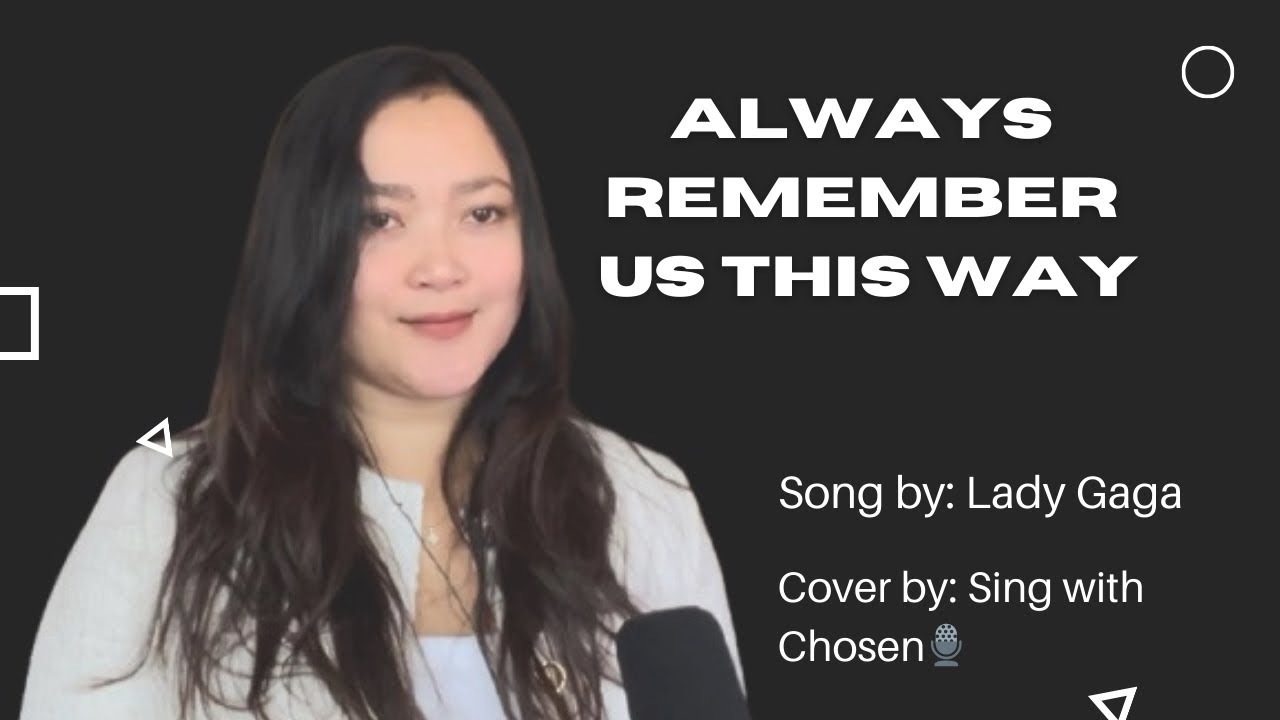 Always Remember Us This Way (Lady Gaga Cover) | A Star Is Born | Sung by Sing with Chosen