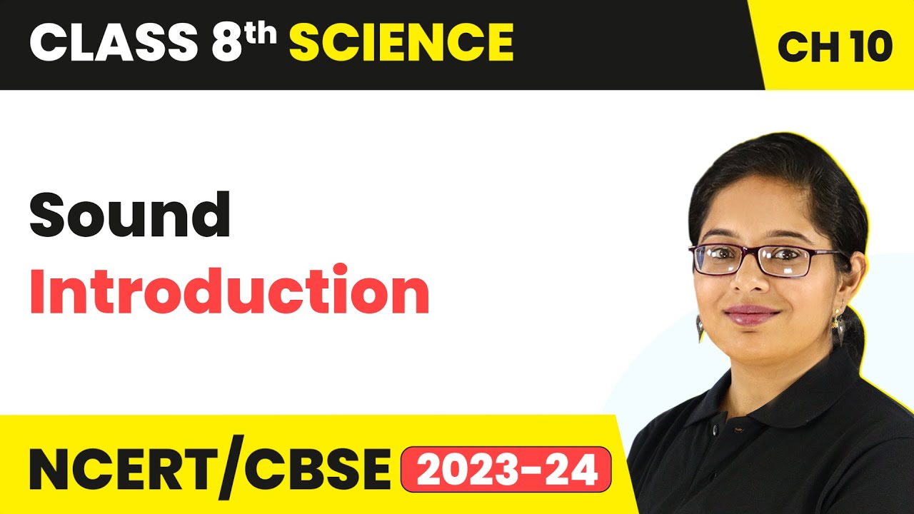 Introduction - Sound | Class 8 - Science - Chapter 10