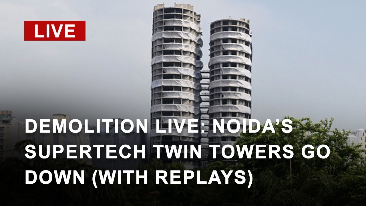 DEMOLITION LIVE: Noida&rsquo;s Supertech Twin Towers go down (with replays) | Twin Towers Demolition Live
