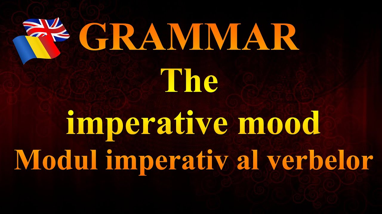 Lesson 21. Romanian Grammar, The imperative mood