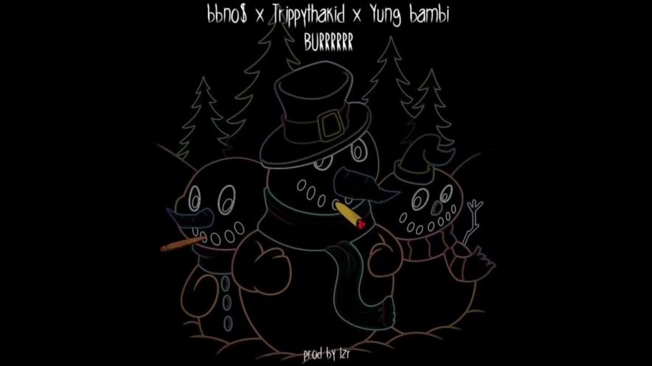 Lzr - burrrrrr (ft. bbno$, trippythakid & bambi)