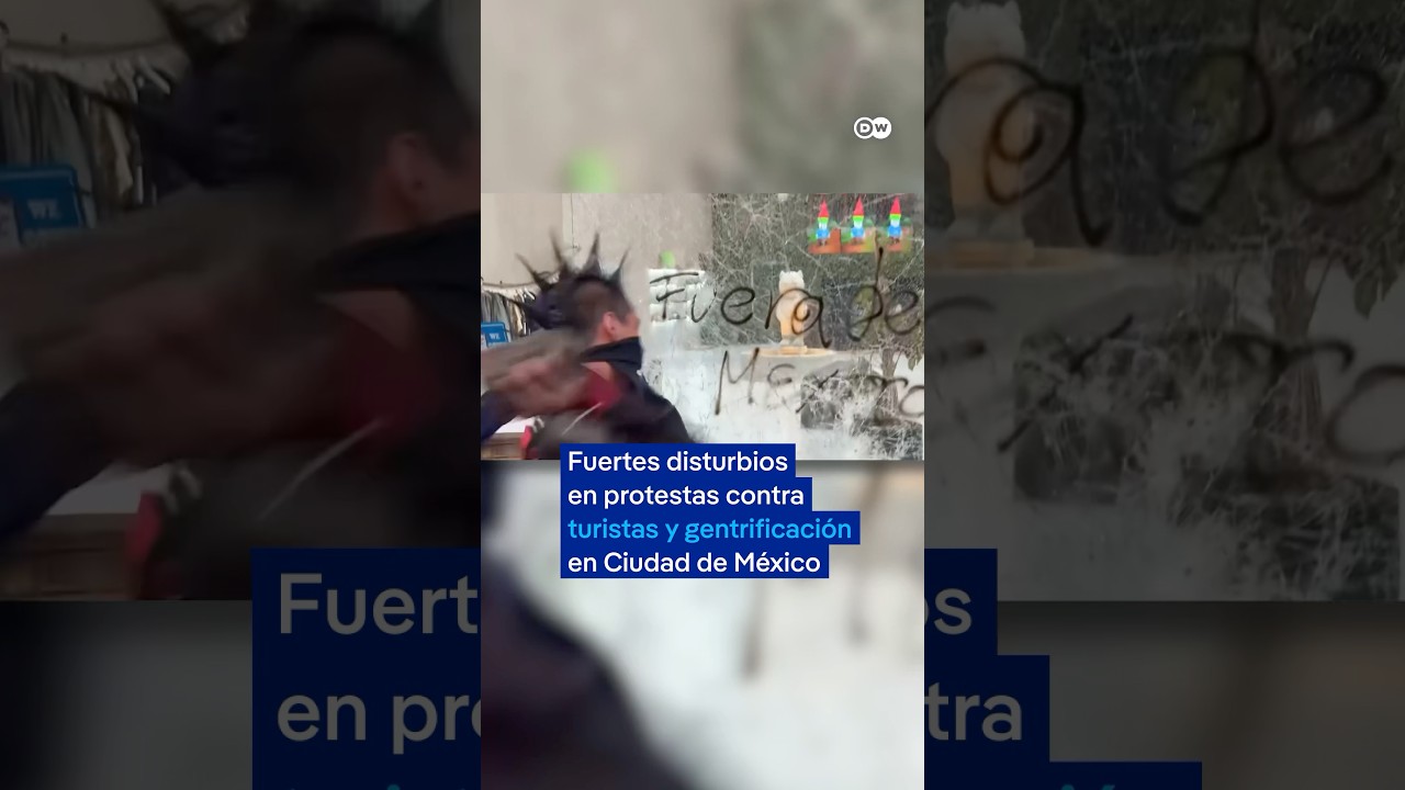 Fuertes disturbios en protestas contra turistas y gentrificaci&oacute;n en Ciudad de M&eacute;xico