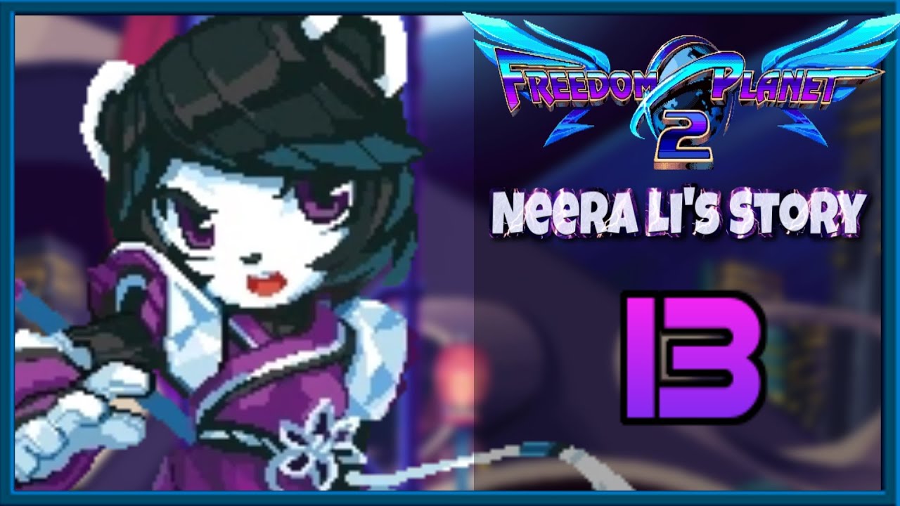 Freedom Planet 2: Globe Opera 1 (Neera Li) [13]