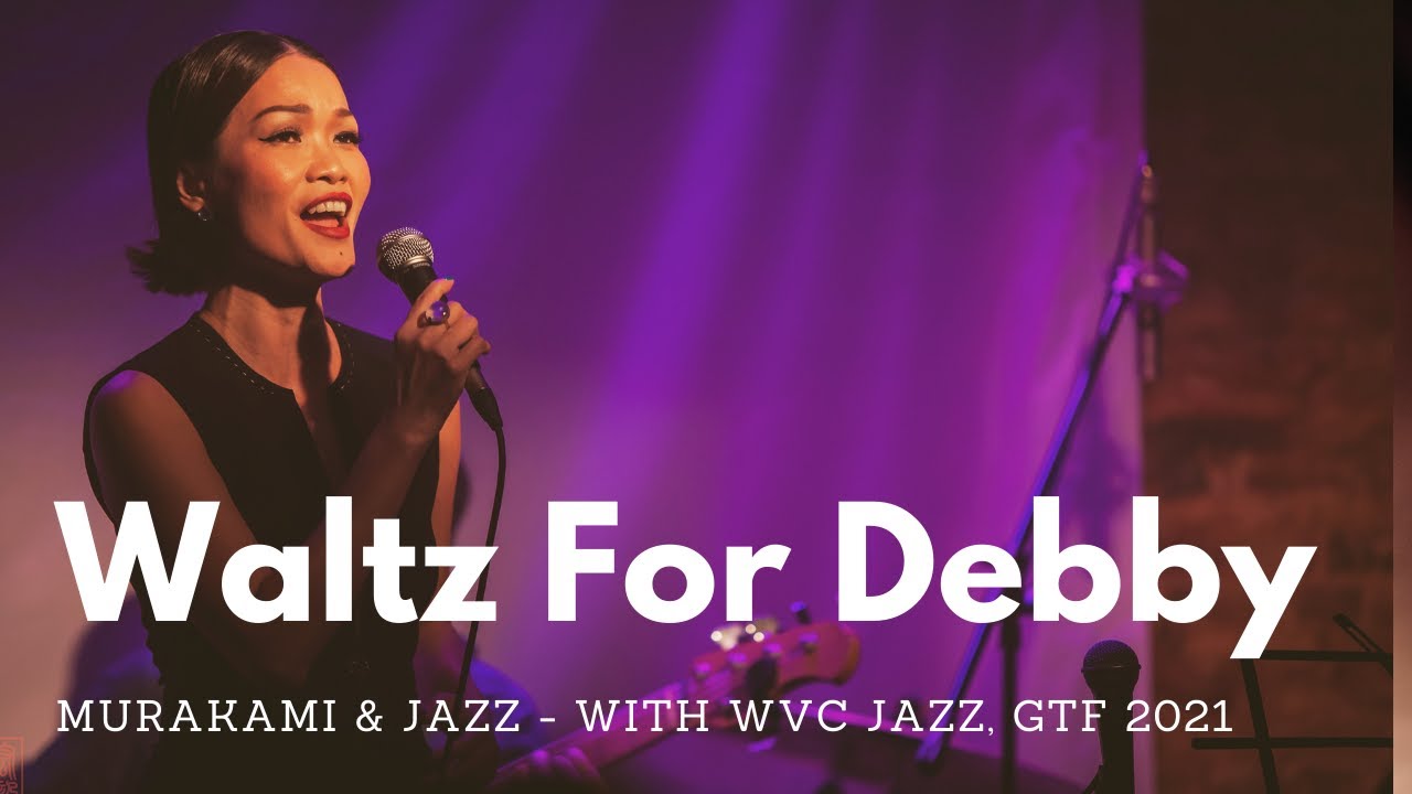 Waltz For Debby - Janet Lee & WVC Jazz (Murakami & Jazz)