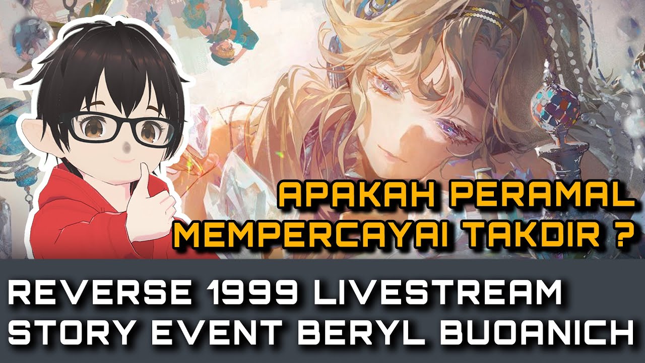 【Reverse: 1999 Indonesia】Siapa yang mau diramal Sini yuk - Story Event Patch 3.2 | #reverse1999