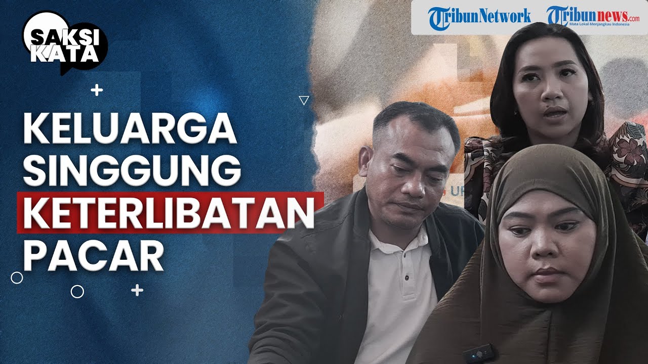 SAKSI KATA | Keluarga Ungkap Masa Lalu Dwi Putri, Diduga Tewas Dianiaya Bos Agensi LC di Batam