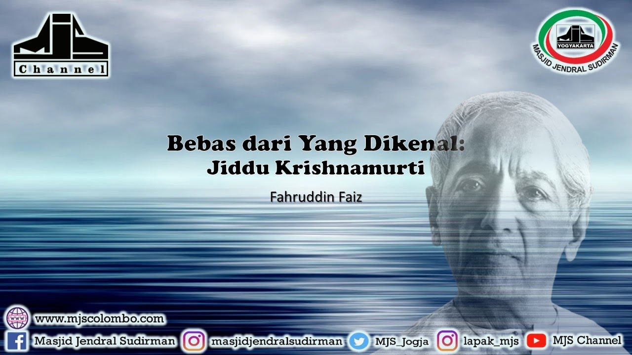 Ngaji Filsafat 438 : Jiddu Krishnamurti - Bebas dari Yang Dikenal