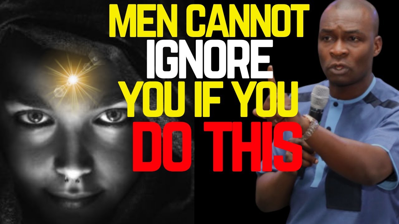 MEN CANNOT IGNORE/DENY YOU IF YOU DO THIS | APOSTLE JOSHUA SELMAN