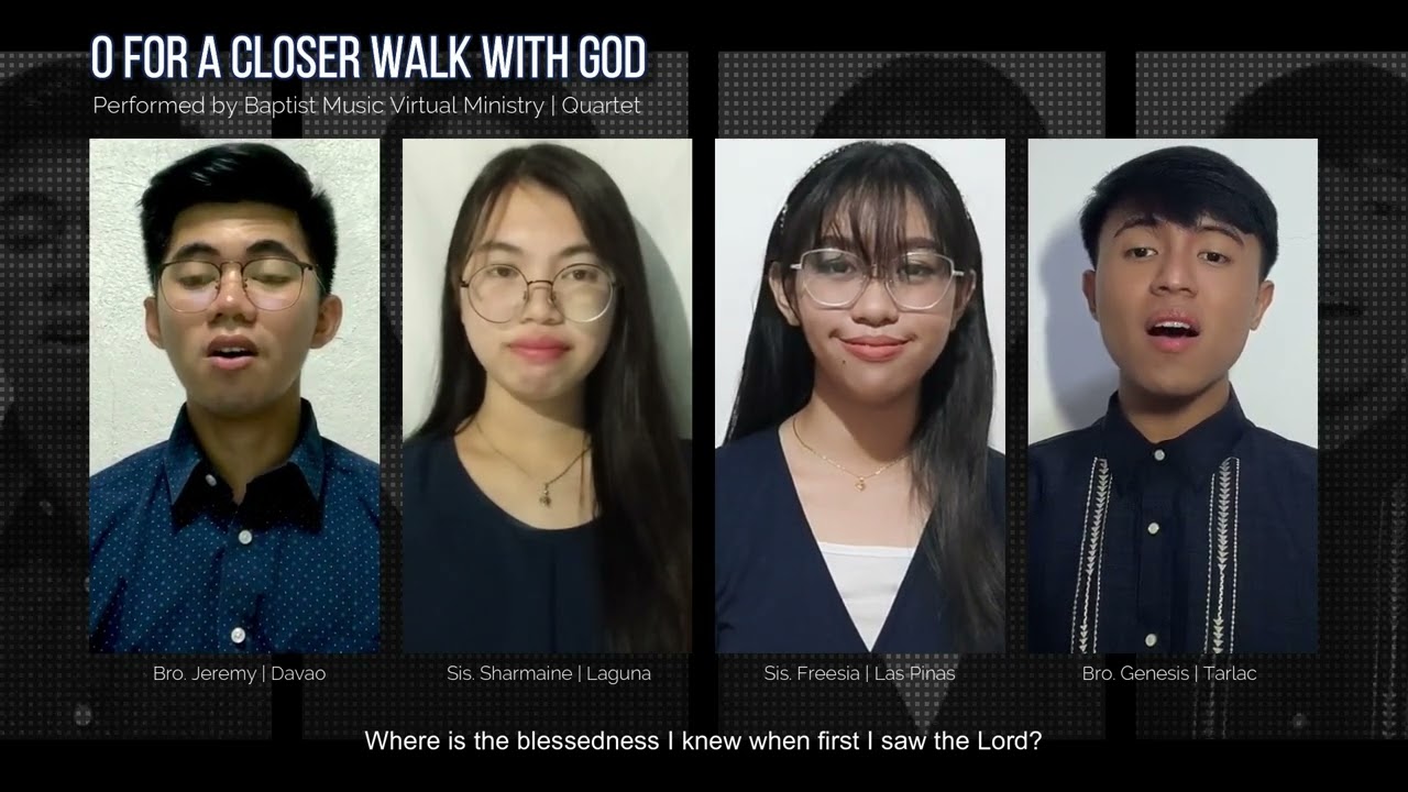 O for a Closer Walk with God | Baptist Music Virtual Ministry | Quartet