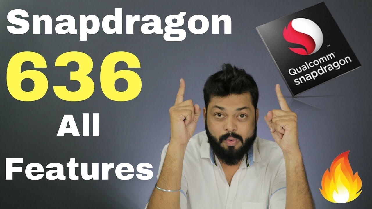 QUALCOMM SNAPDRAGON 636 LAUNCHED: Full Features