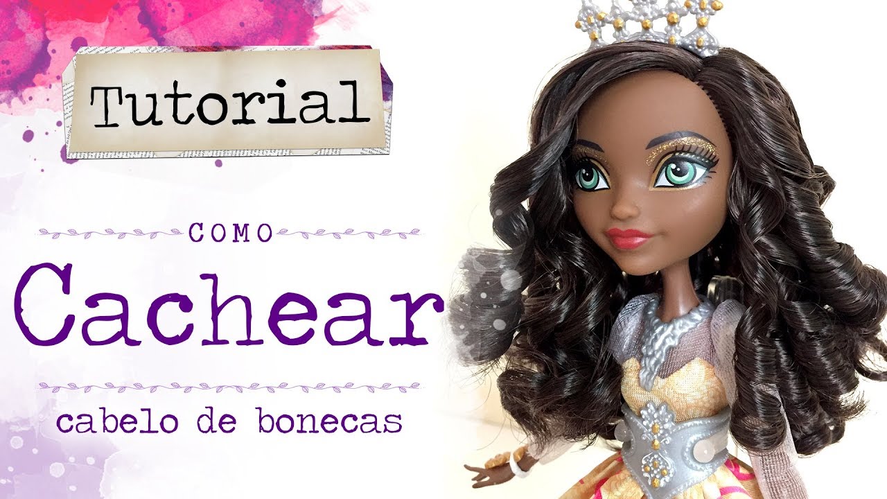 Tutorial COMO CACHEAR CABELO DE BONECAS