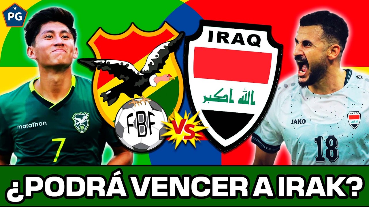 &iquest;BOLIVIA DEBE TEMER a IRAK? &iquest;C&Oacute;MO REVIVI&Oacute; esa SELECCI&Oacute;N RUMBO al MUNDIAL 2026? 🤔