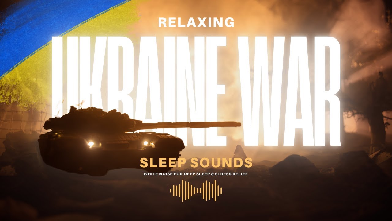 Relaxing Ukraine War Sleep Sounds | White Noise for Deep Sleep & Stress Relief
