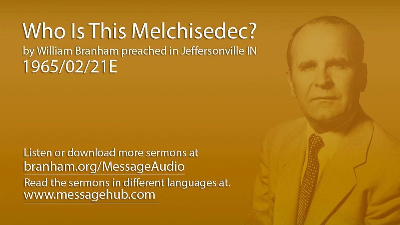 Who Is This Melchisedec? (William Branham 65/02/21E)